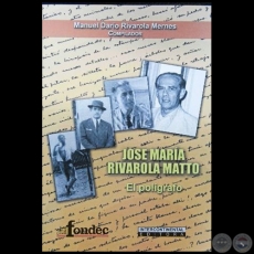 “EL POLÍGRAFO” de JOSÉ MARÍA RIVAROLA MATTO - Compilador: MANUEL RIVAROLA MERNES - Año 2015